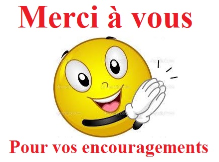 Merci à vous pour vos encouragements